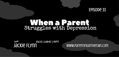 33: When a Parent Struggles with Depression