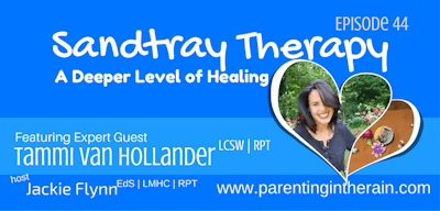 44: Sandtray Therapy, a Deeper Level of Healing with Tammi Van Hollander LCSW |RPT