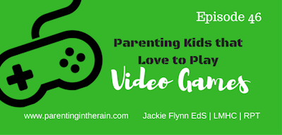 46: Parenting Kids that Love to Play Video Games