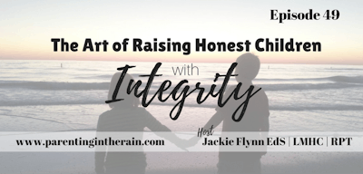 49: The Art of Raising Honest Children with Integrity