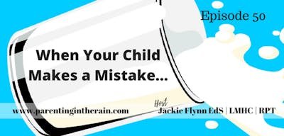 50: When Your Child Makes a Mistake