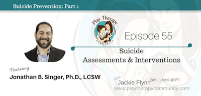 55: Suicide Assessments &amp; Interventions