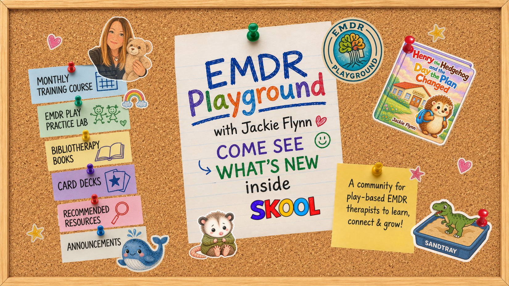 Cork bulletin board decorated with stickers, notes, and illustrations promoting the EMDR Playground program, including a large handwritten sign with colorful text, small character stickers, a book cover of 'Henry the Hedgehog and the Day the Plan Changed' and a yellow sticky note with information about a community for EMDR therapists.