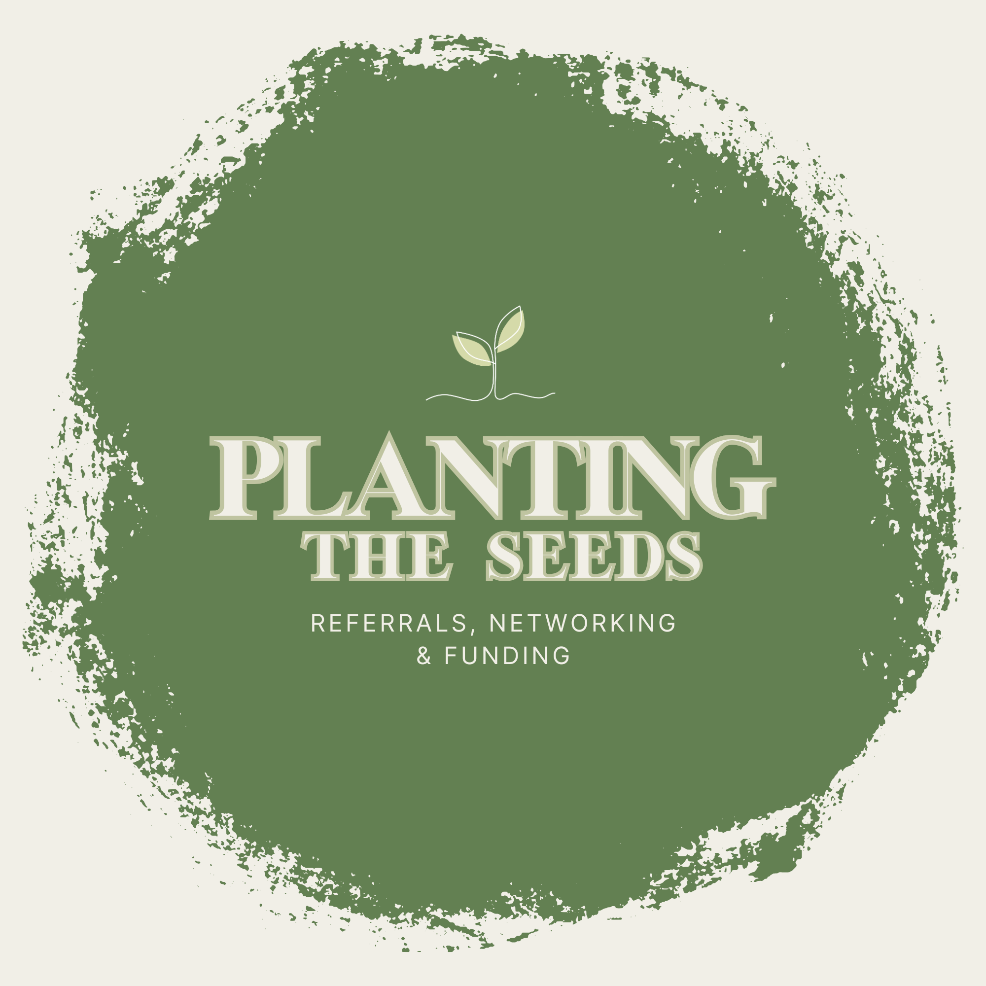 Planting the Seeds: Referrals and Networking