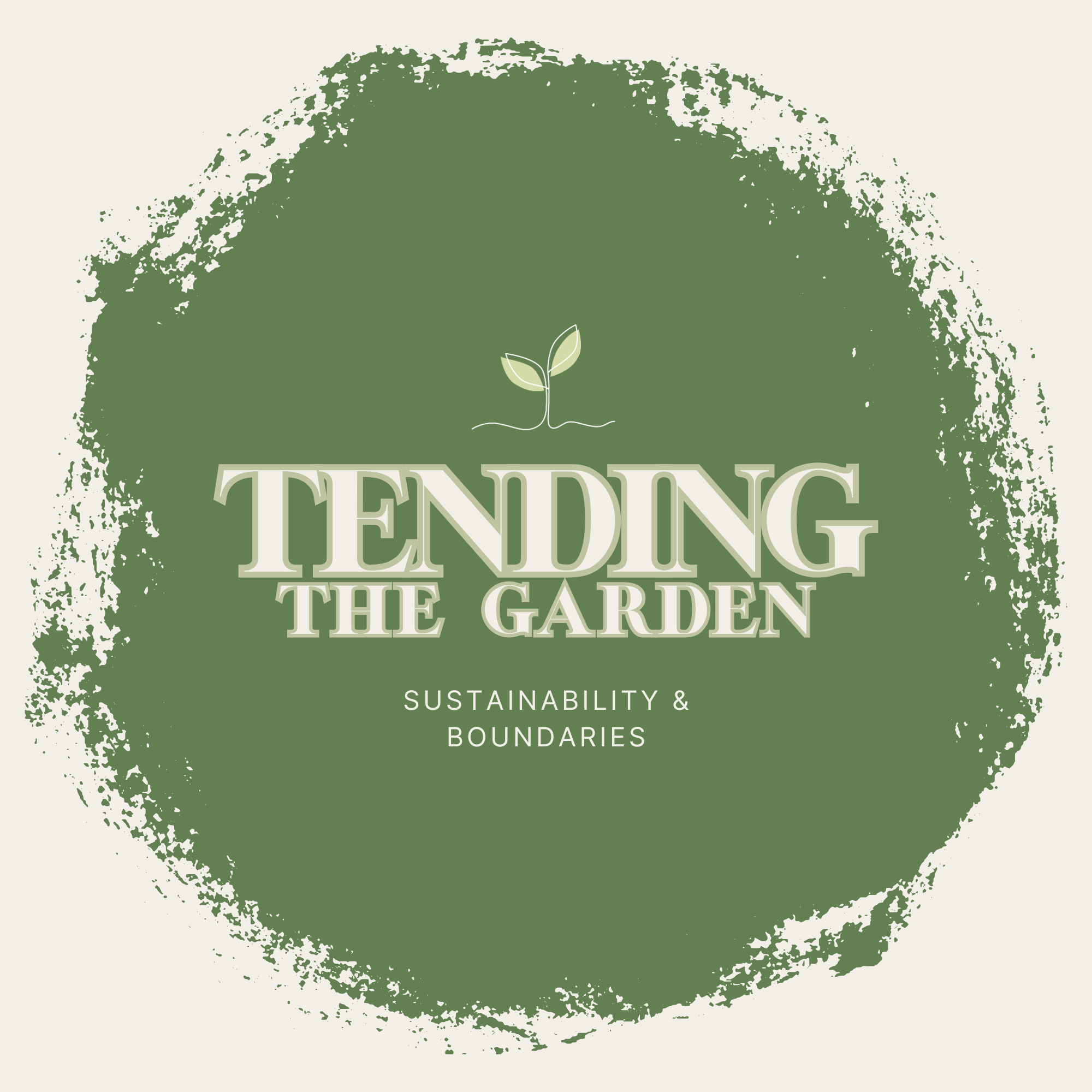 Tending the Garden: Sustainability & Boundaries
