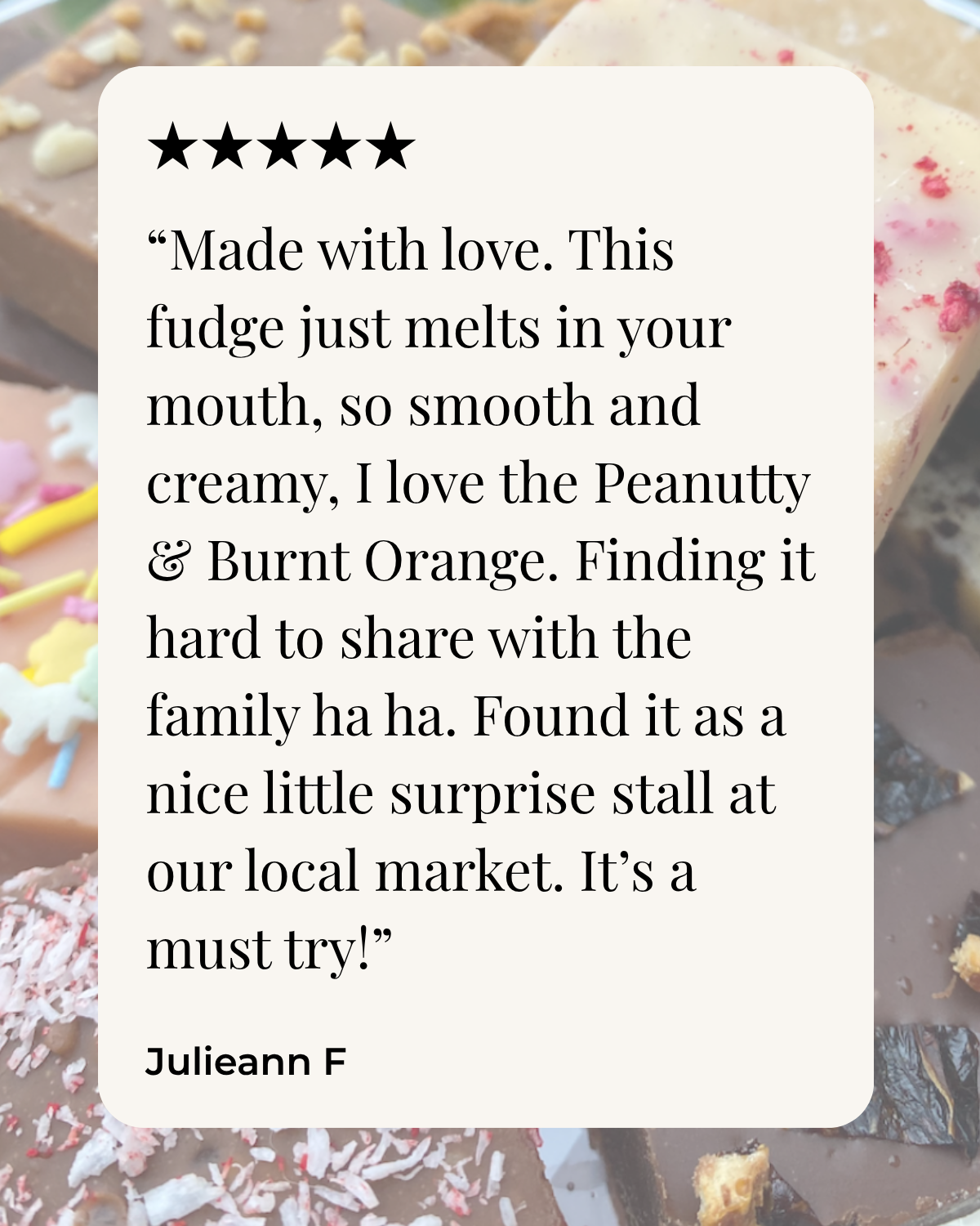 A customer review for a fudge product displayed over a background of various homemade fudge pieces with colorful sprinkles and toppings.