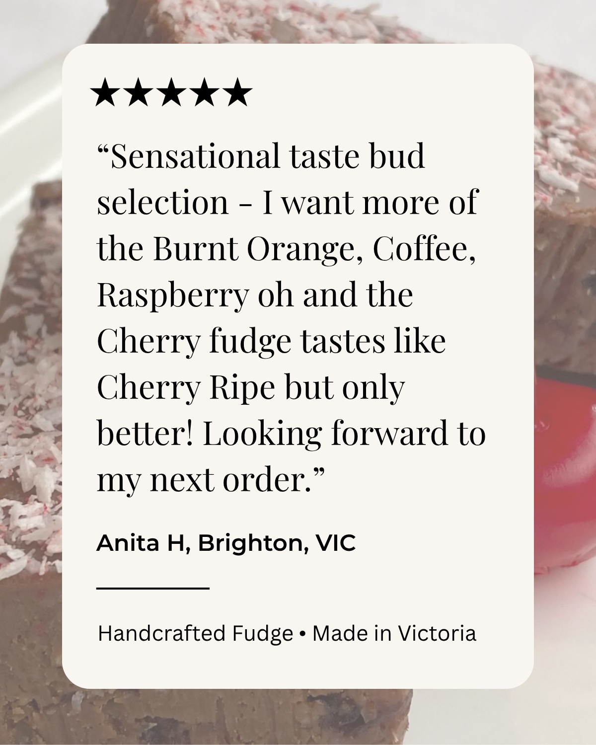 Customer review of handcrafted fudge with five-star rating, describing flavors like Burnt Orange, Coffee, Raspberry, and Cherry Fudge, expressing anticipation for future orders.