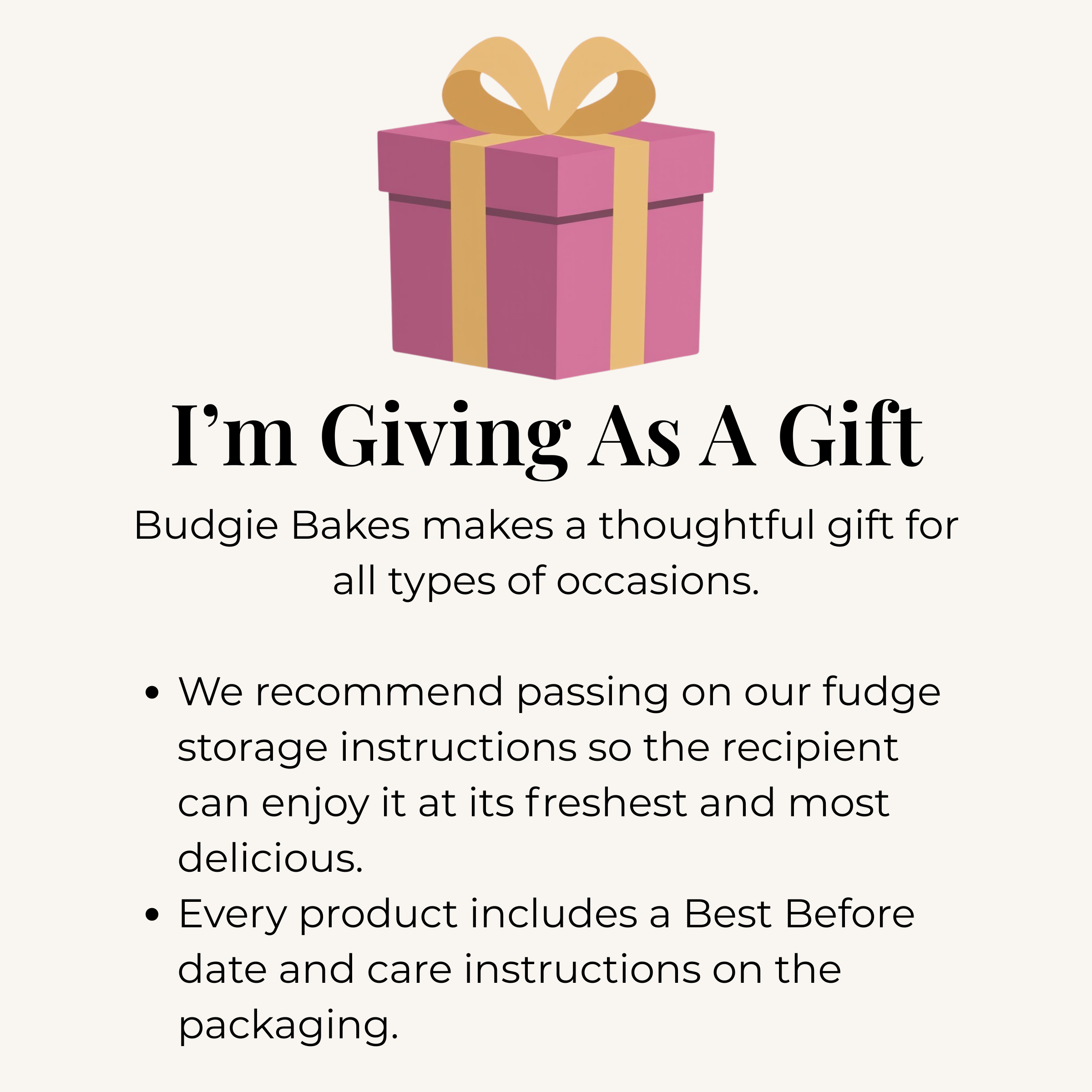Budgie Bakes gifting guide explaining storage recommendations and care instructions for fudge recipients.