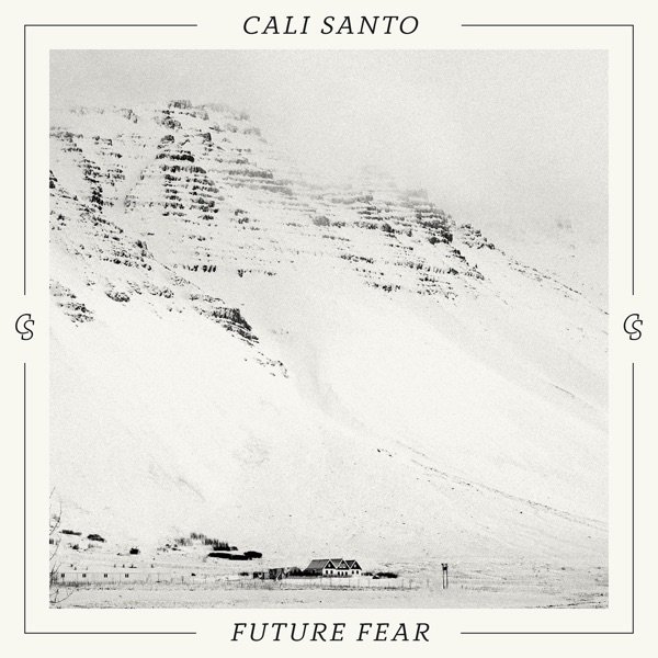 Cali Santo
"Future Fear"