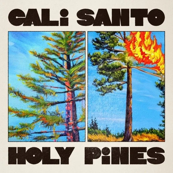 Cali Santo
"Holy Pines"