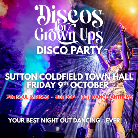 Discos for Grown Ups (9th October 2026) 