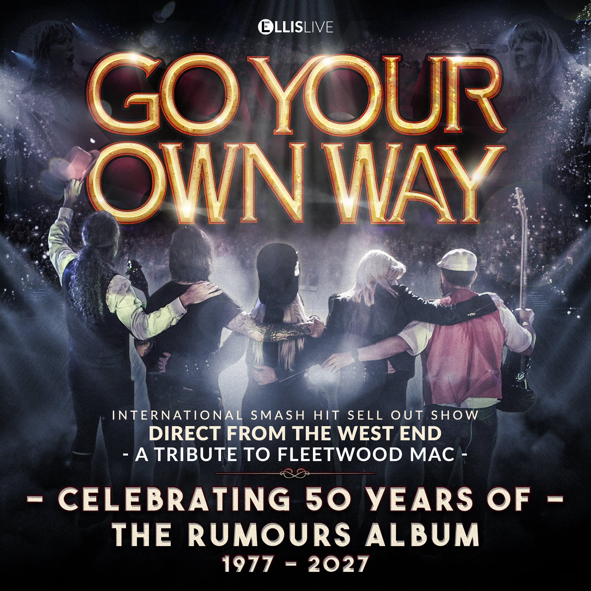 Go Your Own Way - The Fleetwood Mac Legacy (6th March 2027)