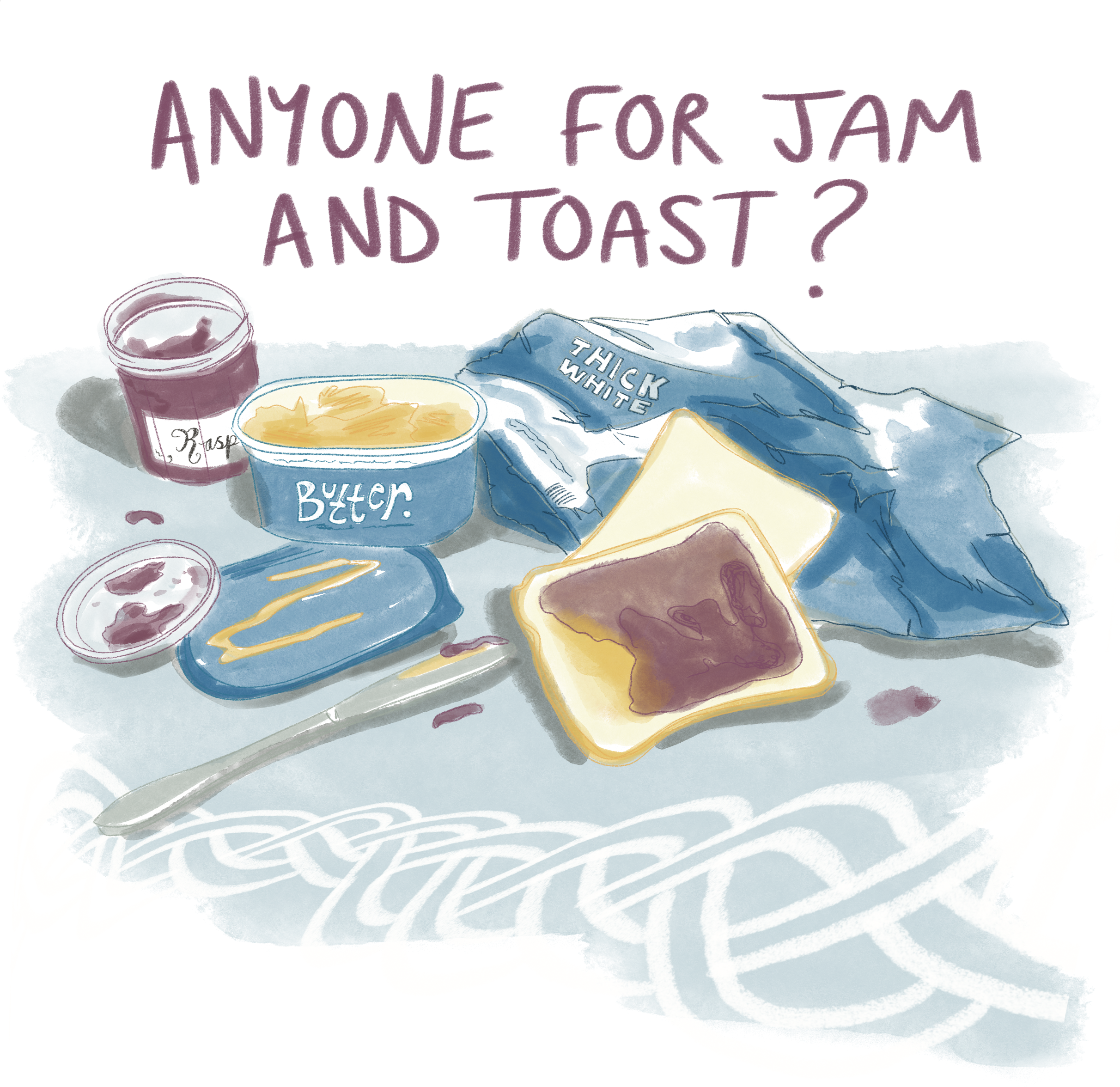 Digital Illustration by Felicity Wood of the mess made when a child makes toast. Incorporating text "anyone for toast and jam?" and Celtic knot work in a watercolour and pencil style.