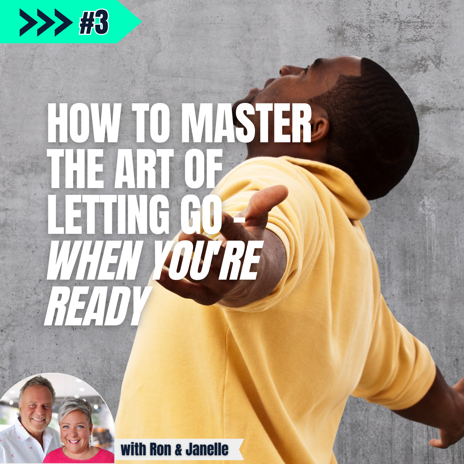 E3: How to Master the Art of Letting Go (When You’re Ready)