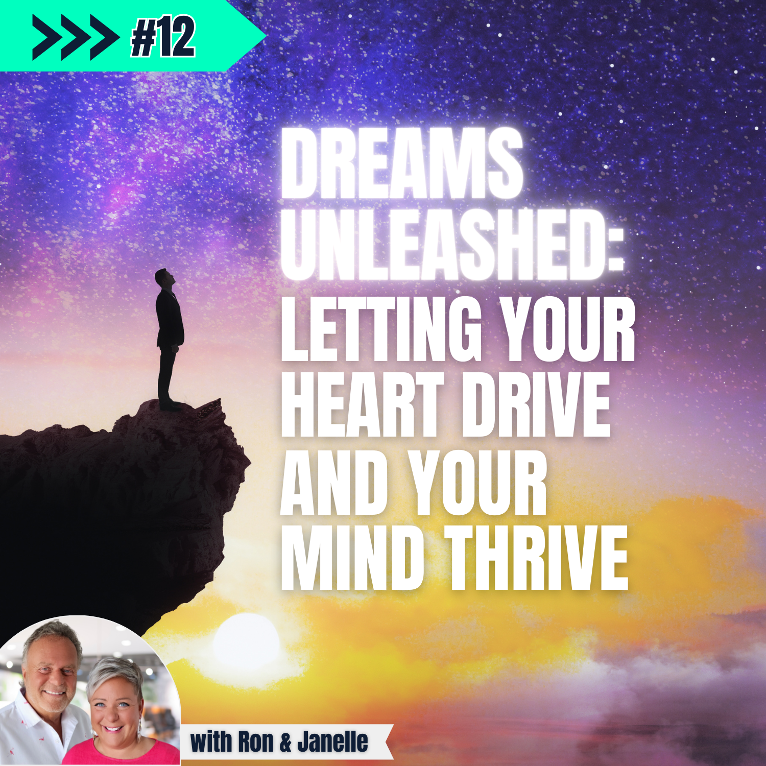 E12: Dreams Unleashed - Letting Your Heart Drive and Your Mind Thrive