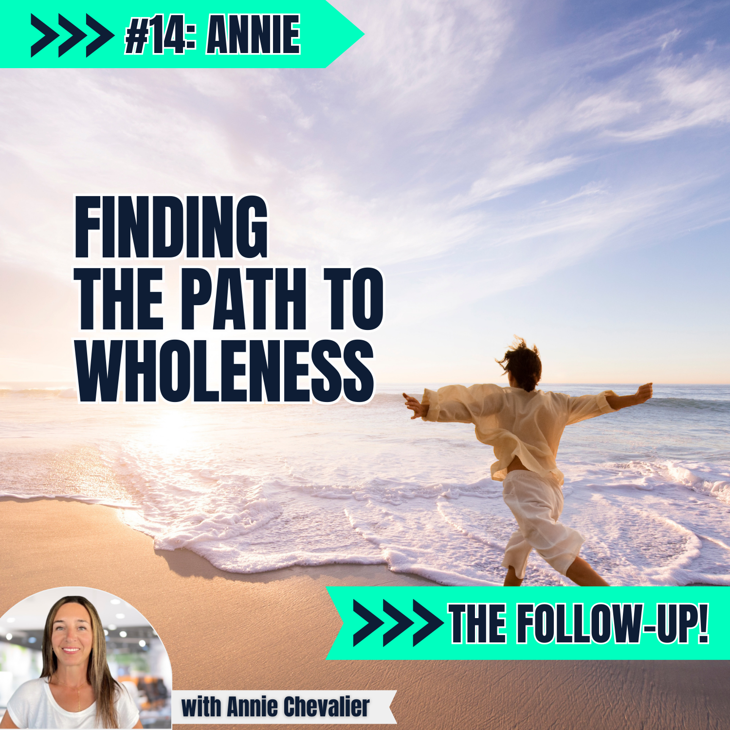 E14 P2: Finding the Path to Wholeness - with Annie Chevalier: The Follow-Up