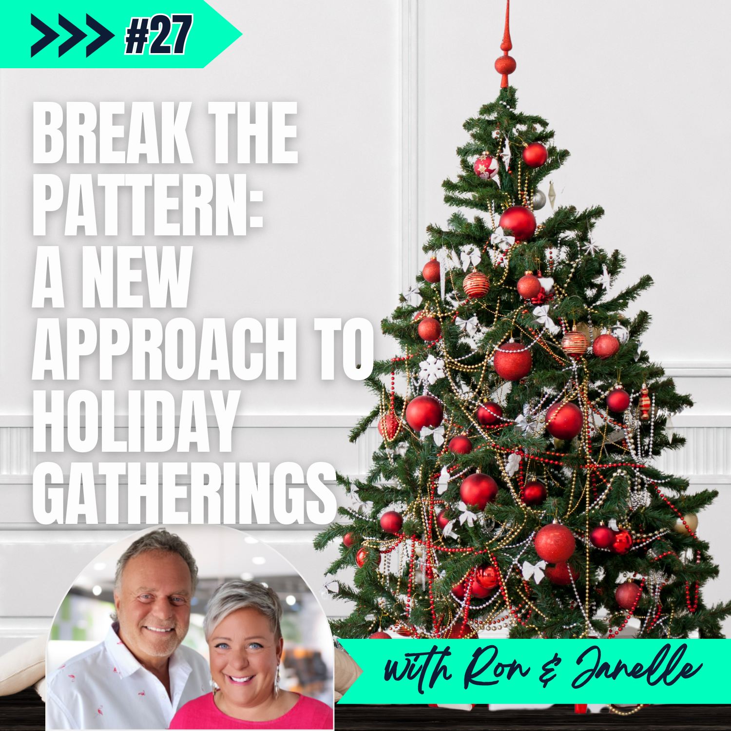 E27: Break the Pattern: A New Approach to Holiday Gatherings