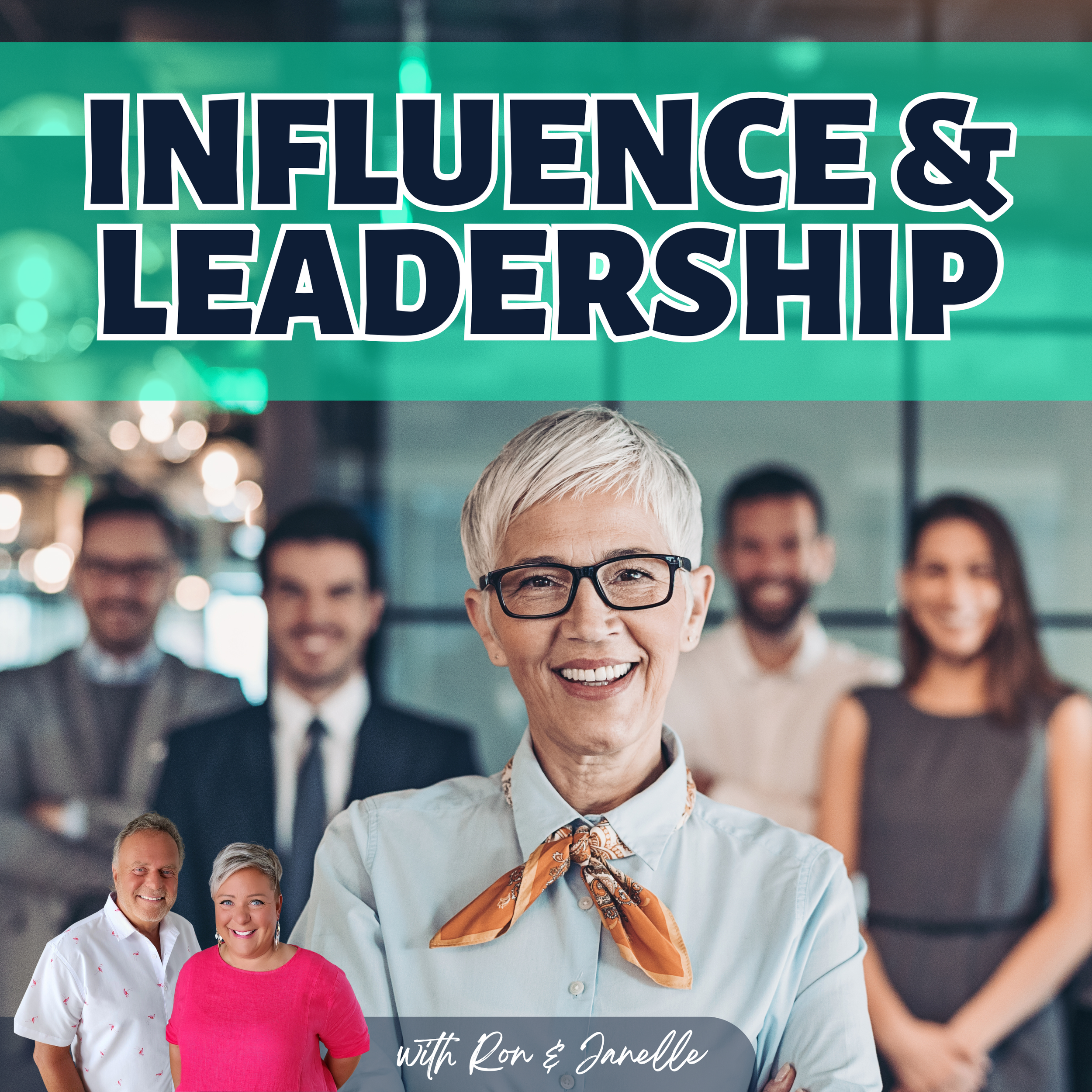 #6 Influence and Leadership: The Power You Hold (Whether You Know It or Not)