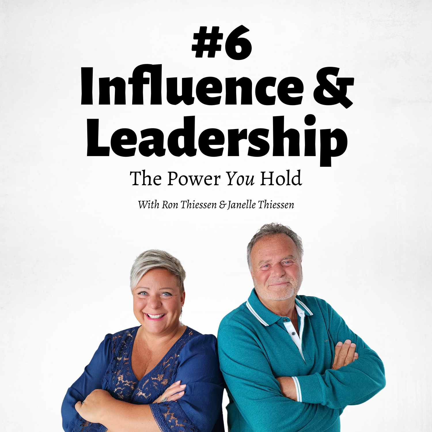 #6 Influence and Leadership: The Power You Hold (Whether You Know It or Not)