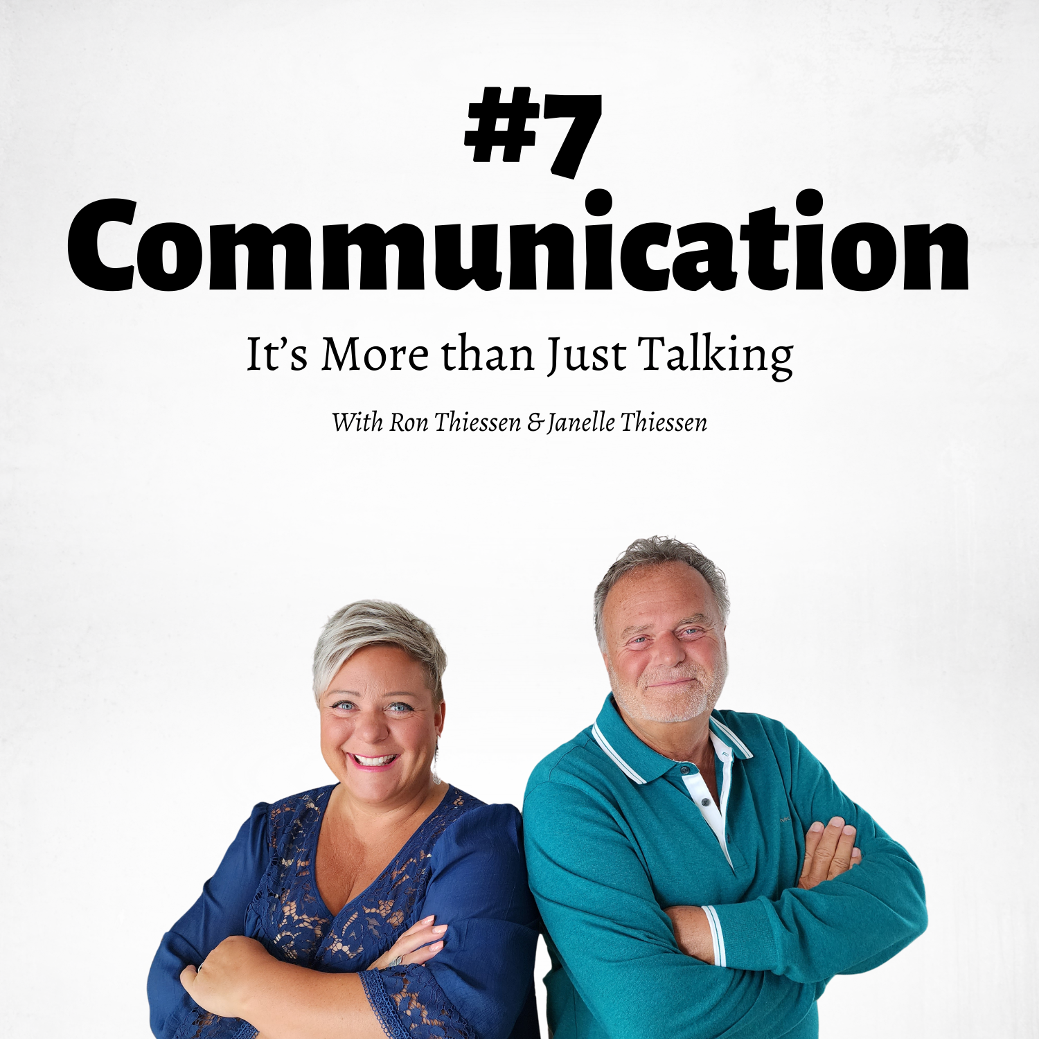 #7 Communication: It’s More Than Just Talking