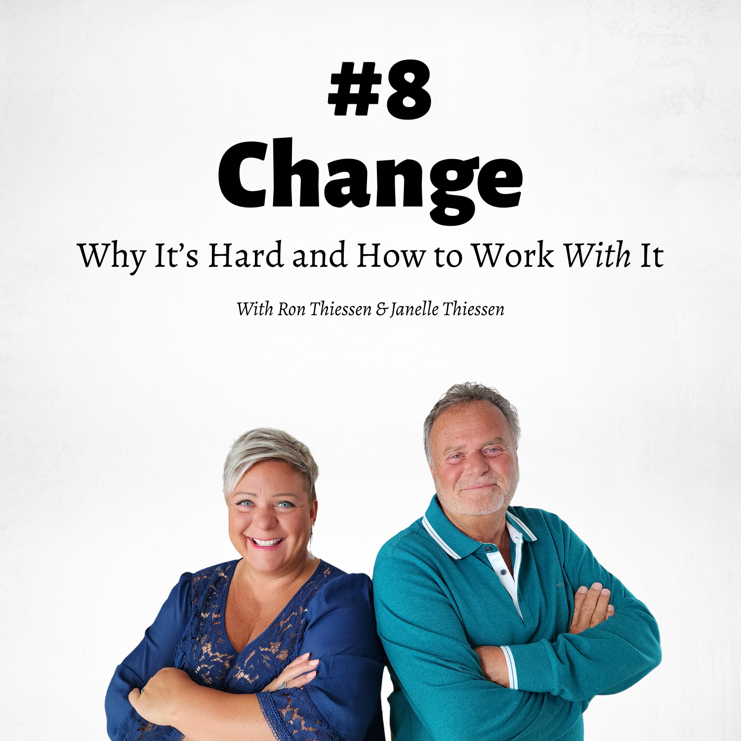 #8 Change: Why It’s Hard—and How to Work With It