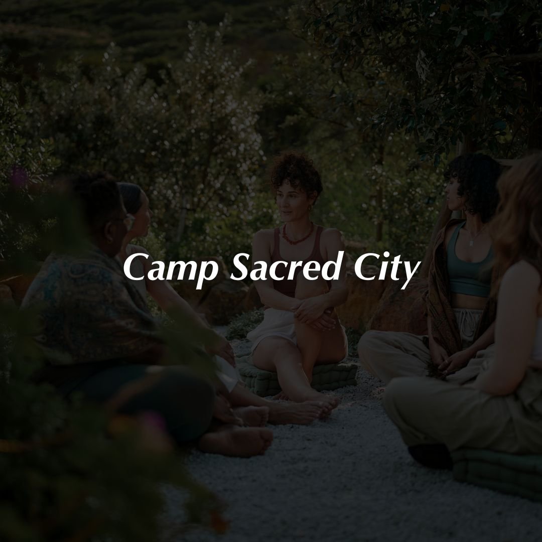 Camp Sacred City - Community &amp; Connection