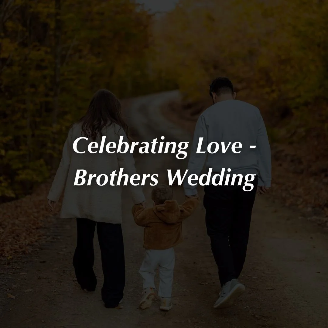 Celebrating Love - Brothers Wedding
