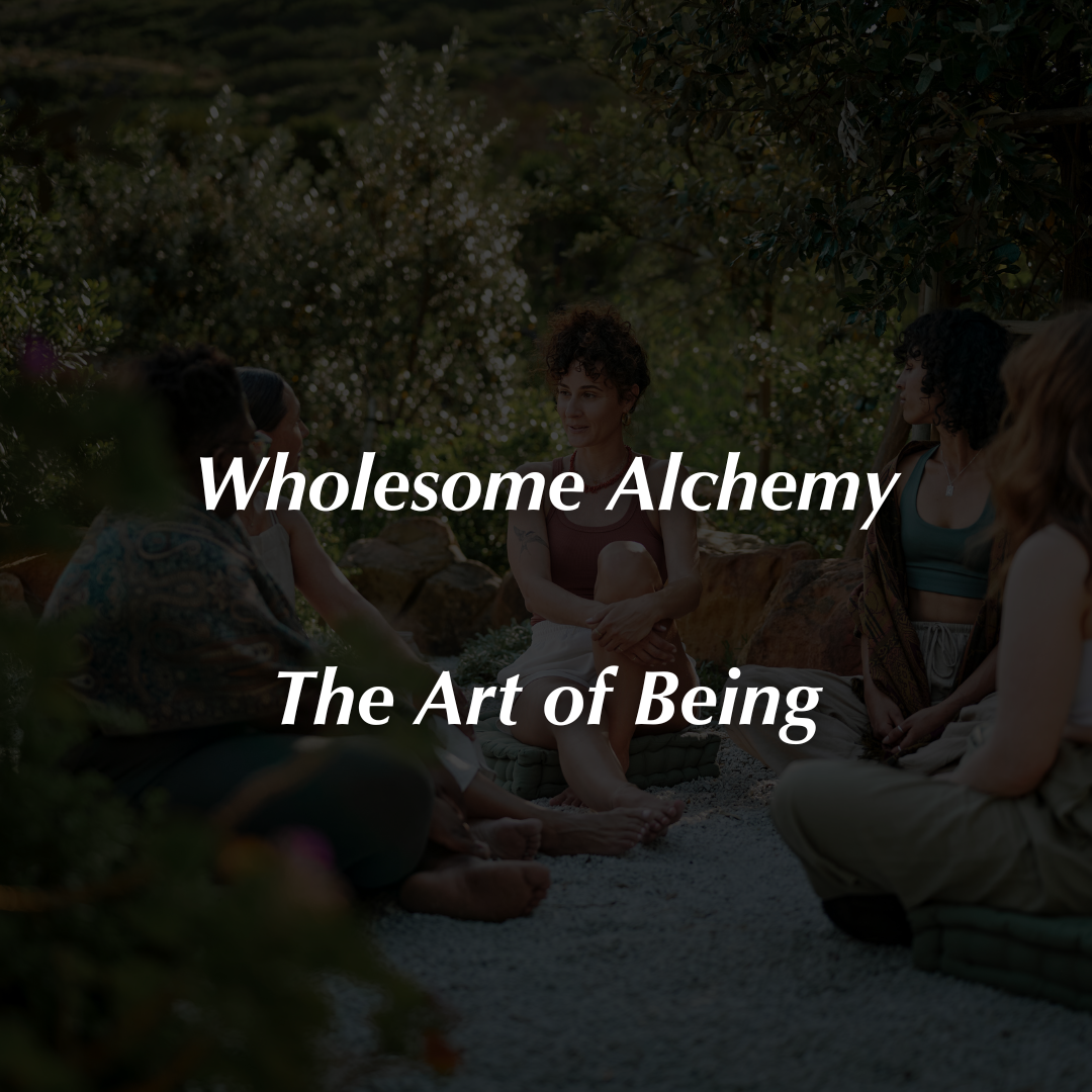 Wholesome Alchemy - The Art of Being