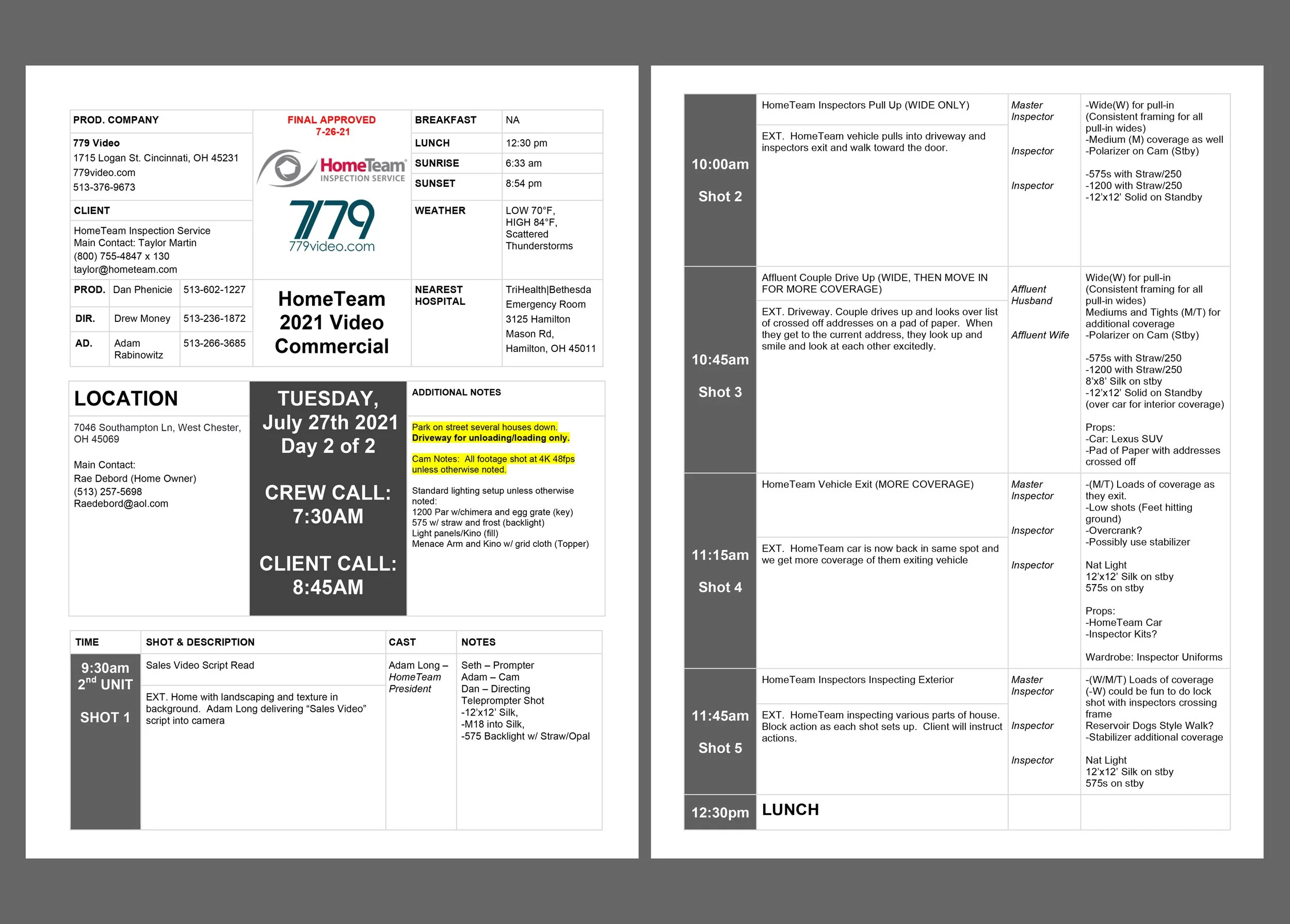  This is a sample of our call sheet/recording schedule that I put together.  Written descriptions and lighting layouts were created in lieu of storyboards to fit within project scope.    Shots were blocked and composed on the day of. 