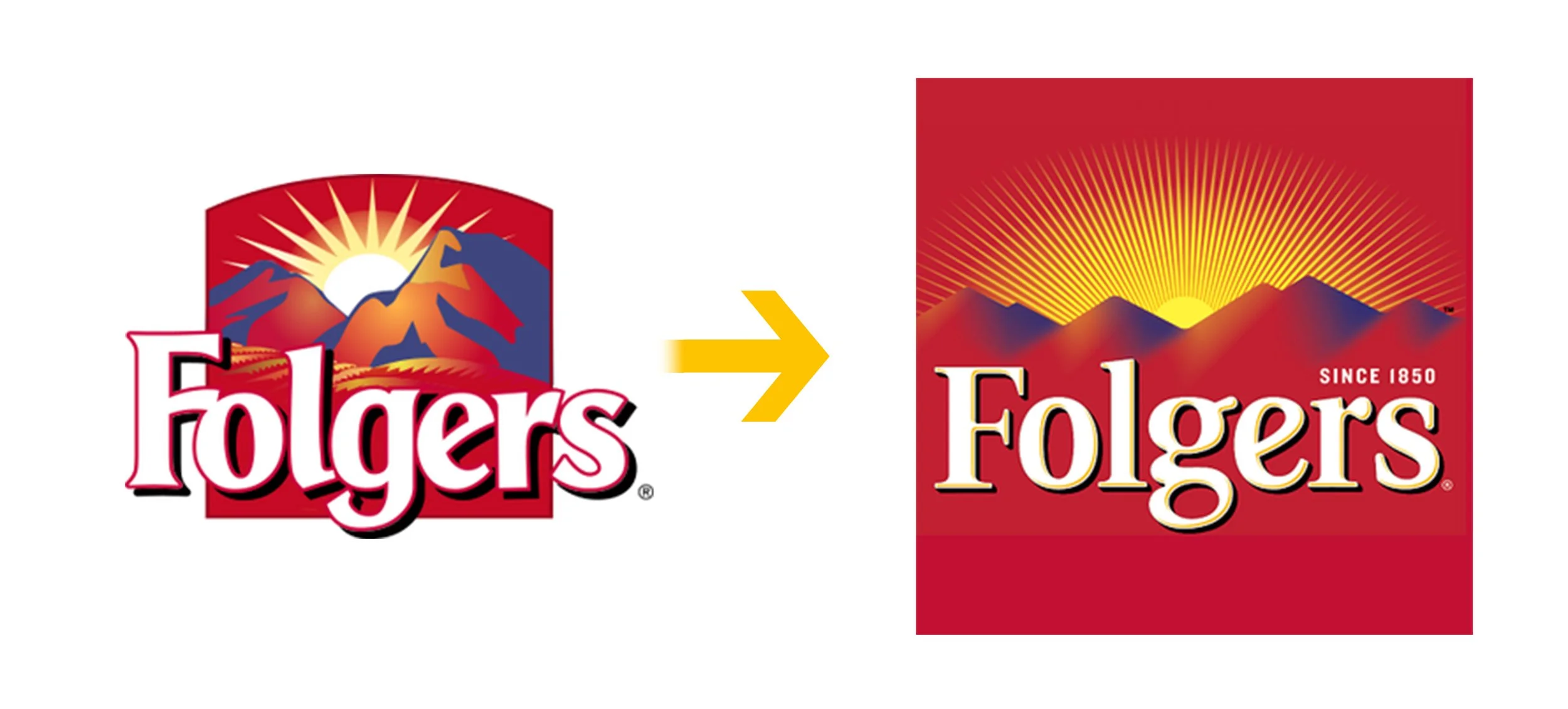  From old to new.  Folgers brand was refreshed into something bold, modern and powerful. 