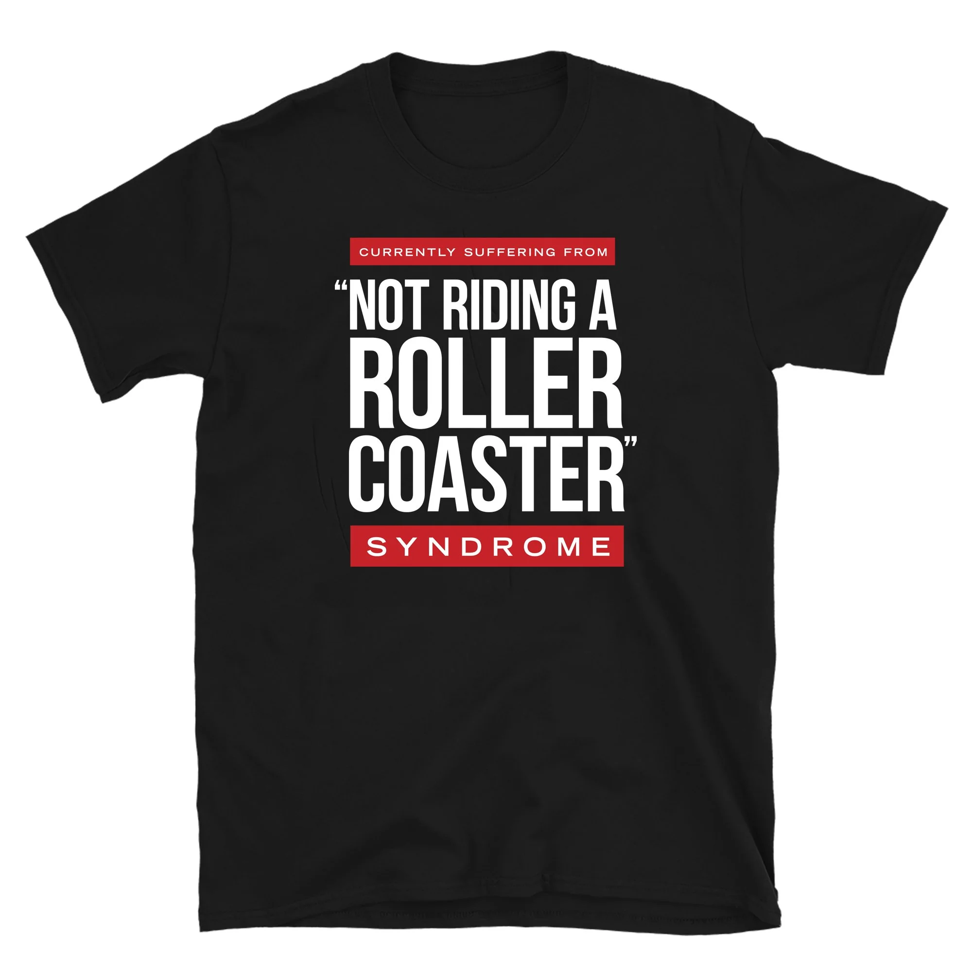 "Not Riding A Roller Coaster" Syndrome