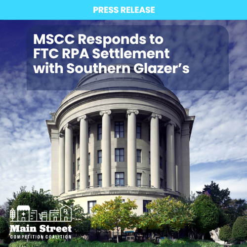 Main Street Competition Coalition Calls on FTC to Build on Southern Glazer's Case by Targeting Dominant Power Buyers