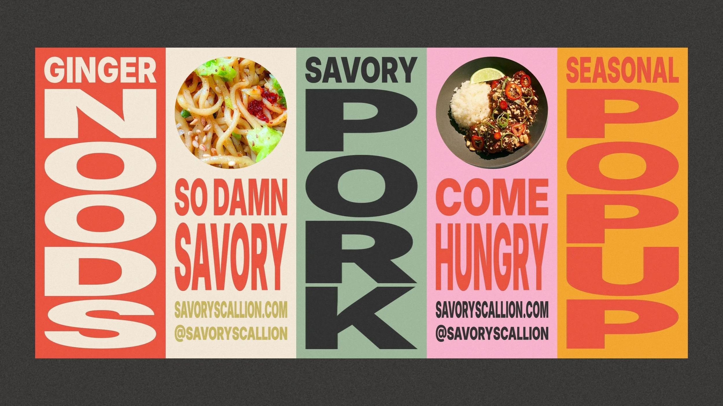 Savory Scallion wild-posting menu posters: Ginger Noods, So Damn Savory, Pork, Come Hungry and Seasonal Pop-Up