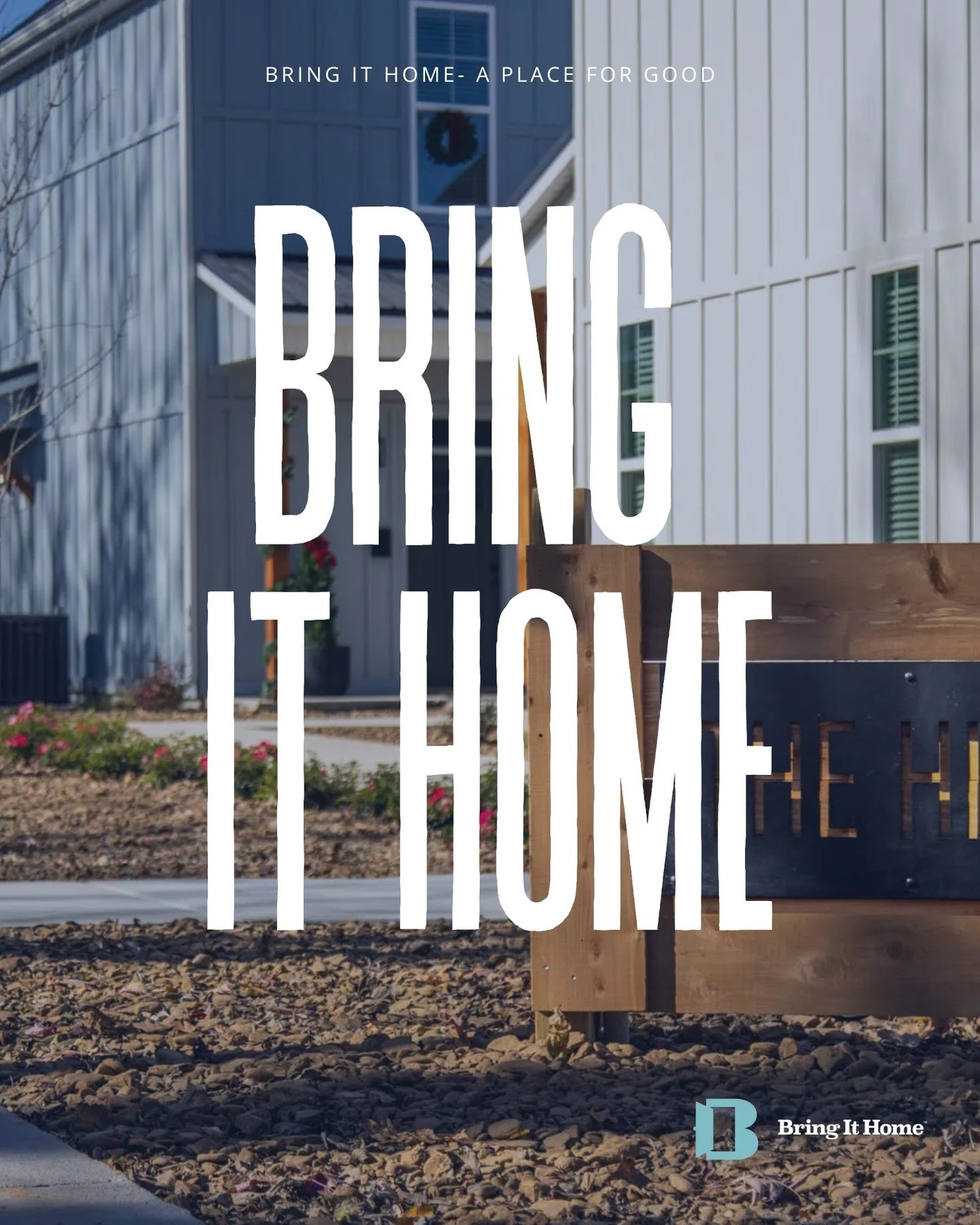 The Bring It Home&trade; mission is to promote healthy, successful communities through access to affordable housing.

Bring it Home is a dynamic non-profit organization dedicated to providing essential resources and support to individuals and familie
