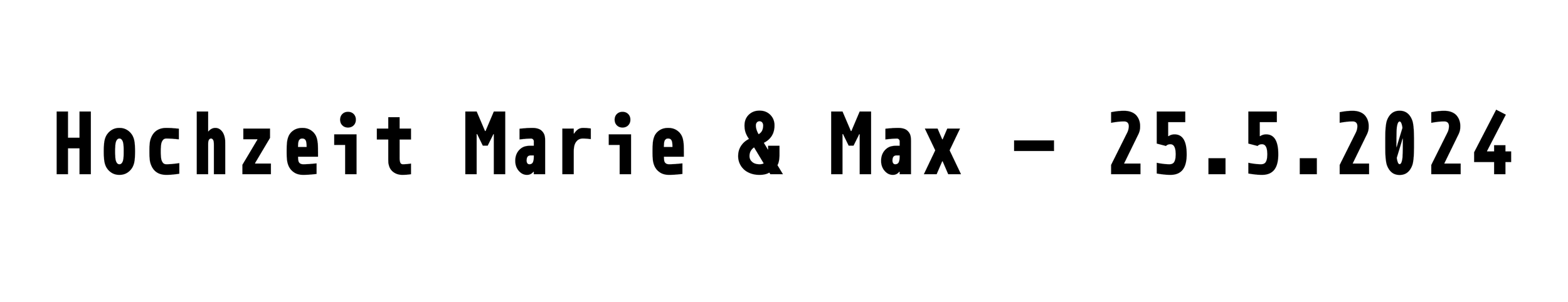 Text: "Hochzeit Marie & Max - 25.5.2024" in schwarzer Schrift auf weißem Hintergrund.