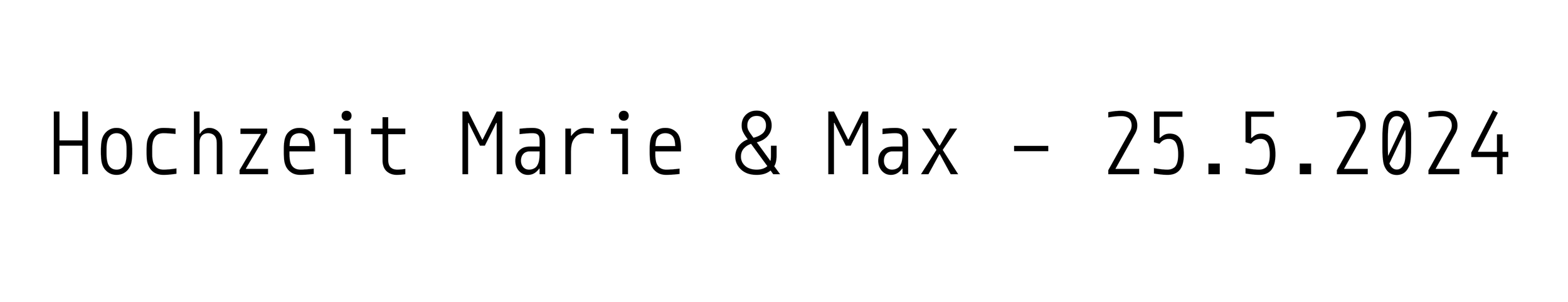 Text: Hochzeit Marie & Max - 25.5.2024