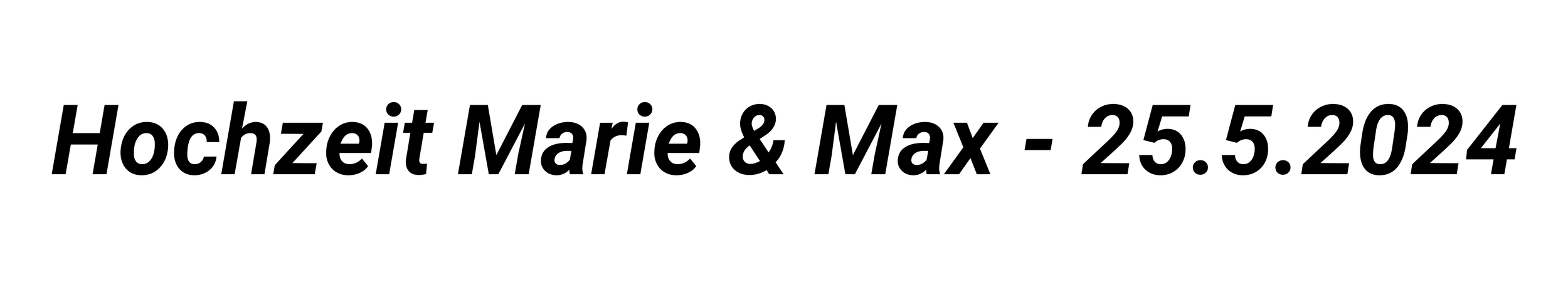 Text "Hochzeit Marie & Max - 25.5.2024" in schwarzer Schrift auf weißem Hintergrund. Datum einer Hochzeit.