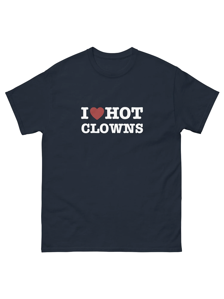 I Love Hot Clowns Classic T-Shirt
