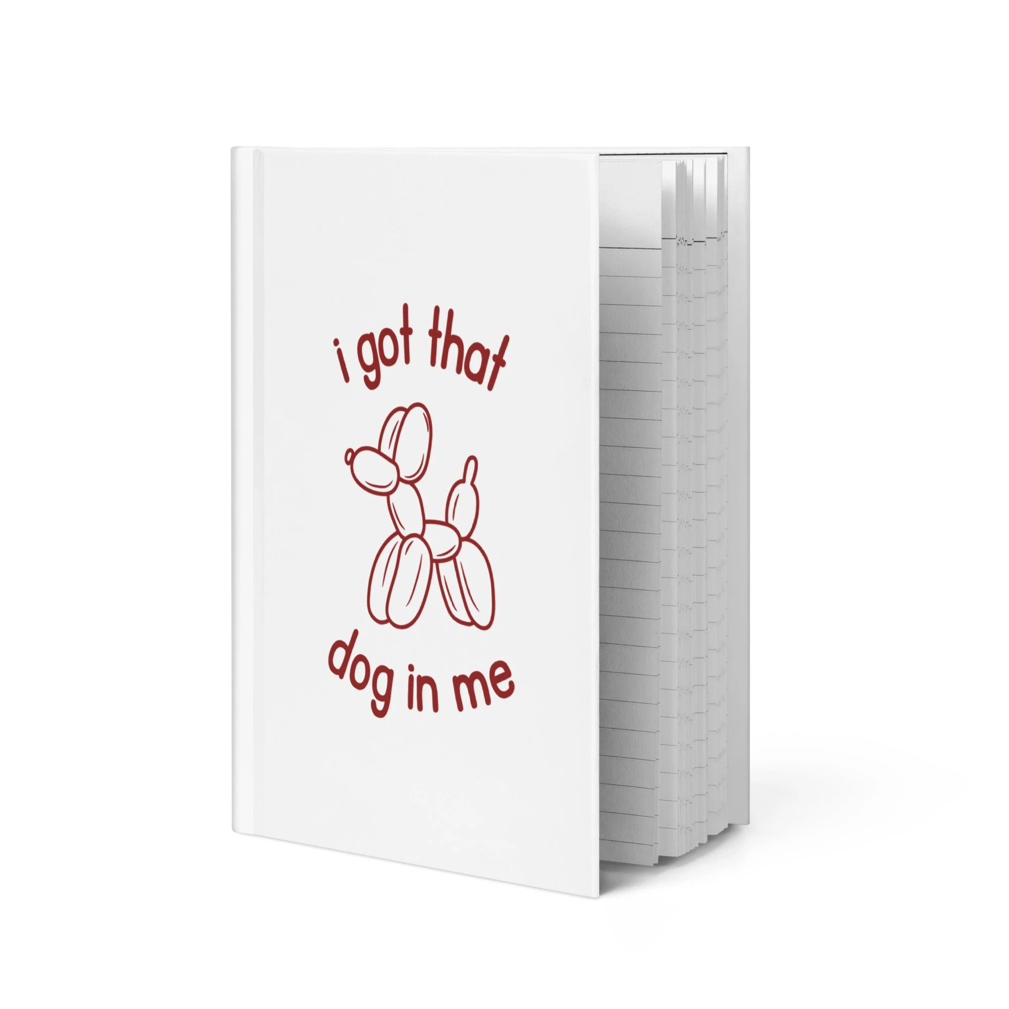 I got that dog in me Hardcover Journal