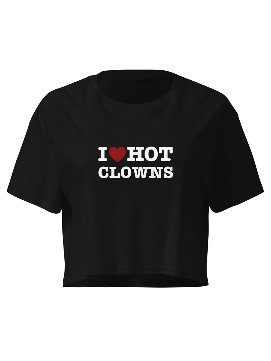 I Love Hot Clowns Crop Top