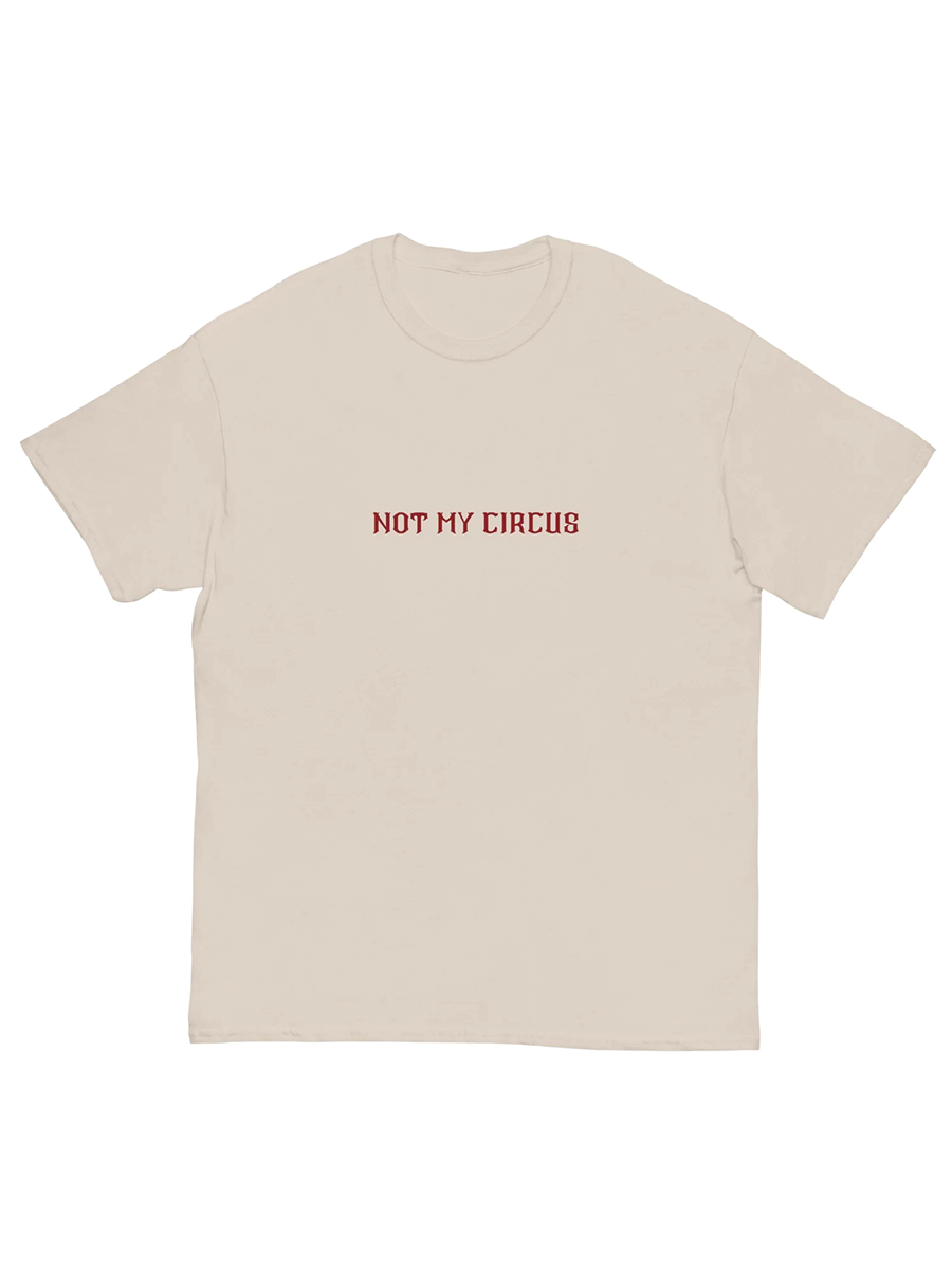 Not my Circus Classic T-Shirt