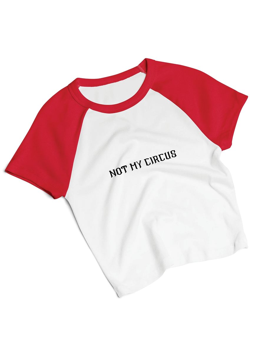 Not my Circus Baby Tee