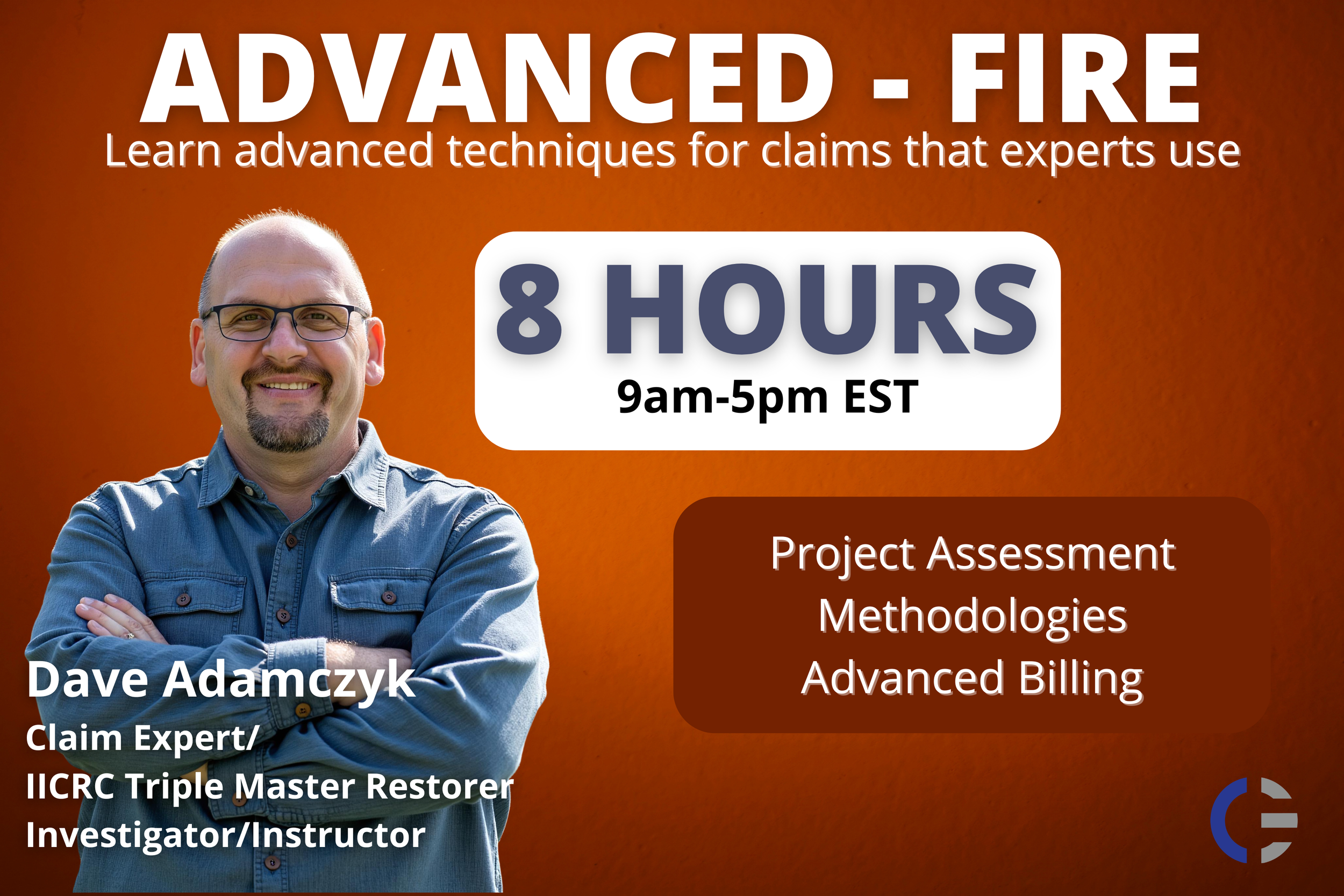 Promotional flyer for an advanced fire claim techniques training course featuring instructor Dave Adamczyk, with details of 8-hour class and topics including project assessment, methodologies, and advanced billing, against an orange background.