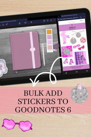 How to Bulk Add Digital Stickers to Goodnotes — Charting Dreams