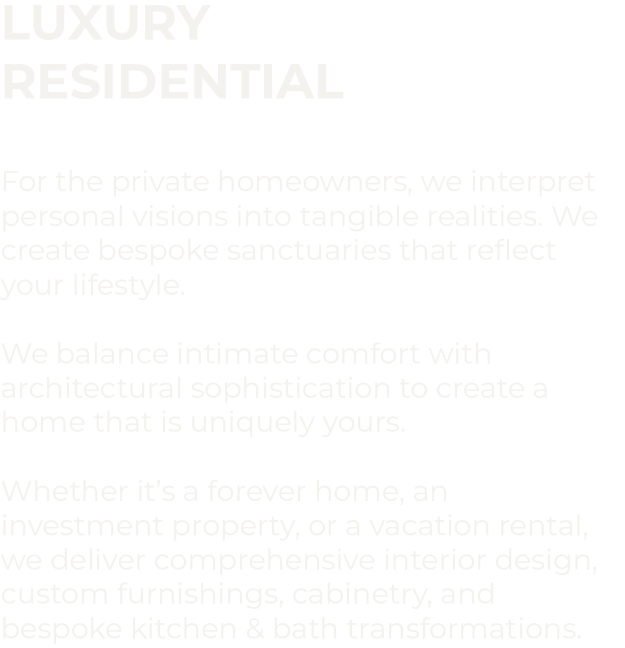 Text on a black background promoting luxury residential interior design services, emphasizing personalized and sophisticated home interiors.