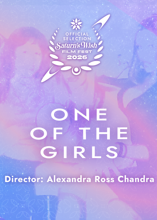 Poster for Saturn's Wish Film Fest 2026, featuring the title 'One of the Girls' with a space-themed background and festival logo at the top.