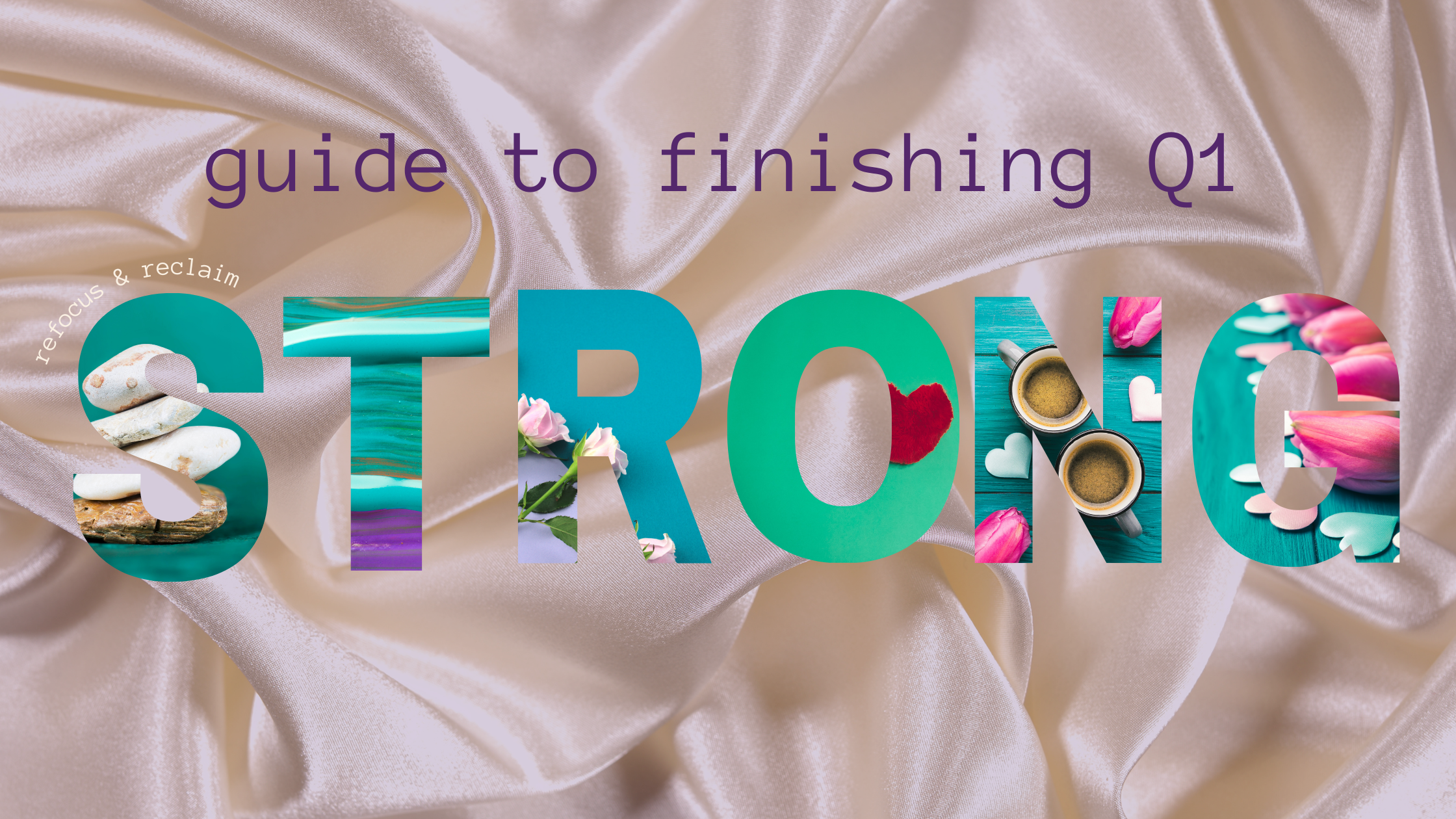 Refocus & Reclaim: A High-Achieving Black Woman’s Guide to Finishing Q1 Strong