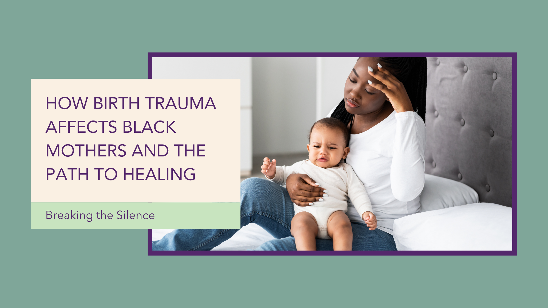 Breaking the Silence: How Birth Trauma Affects Black Mothers and the Path to Healing