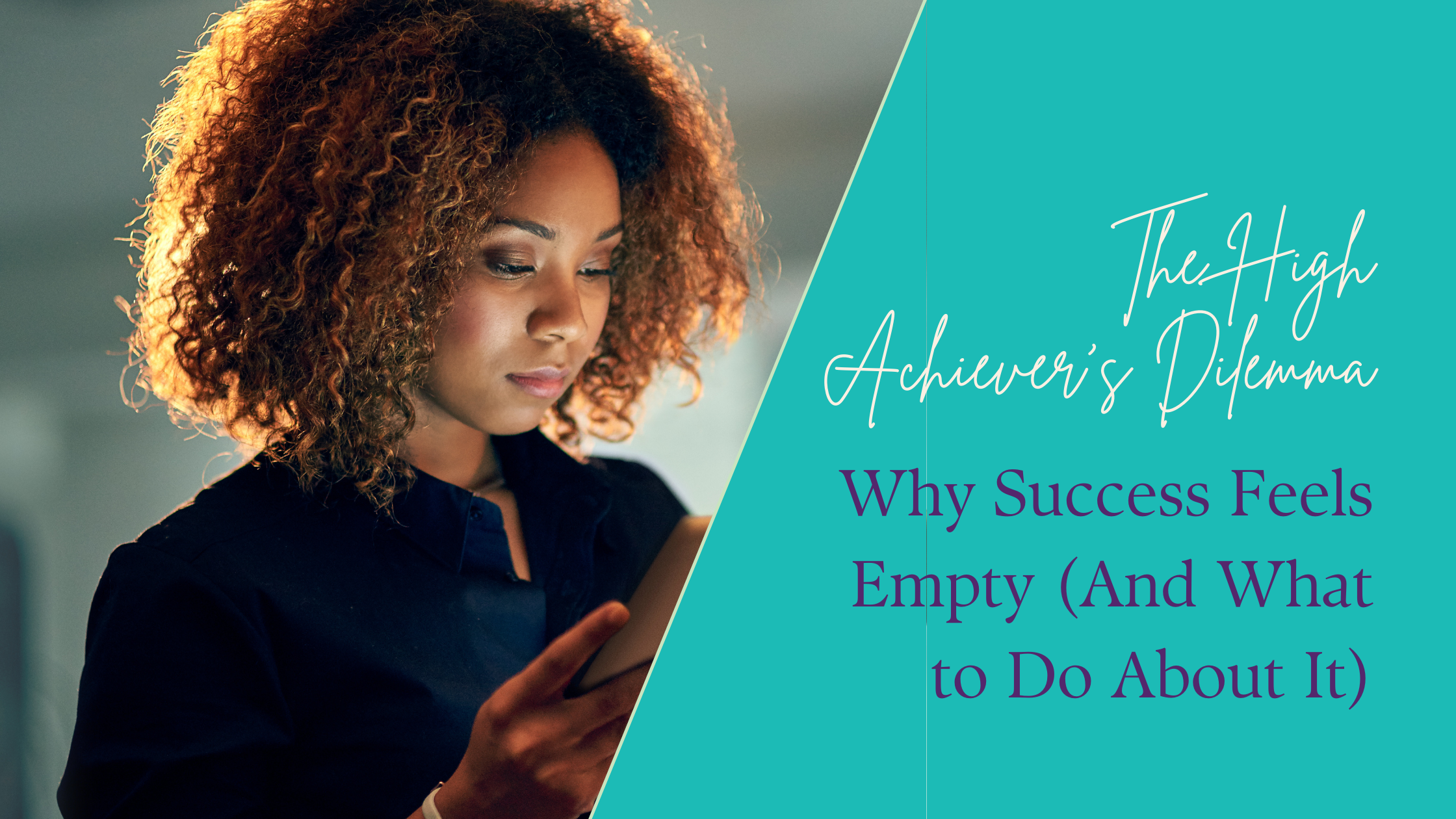 The High Achiever's Dilemma: Why Success Feels Empty (And What to Do About It)