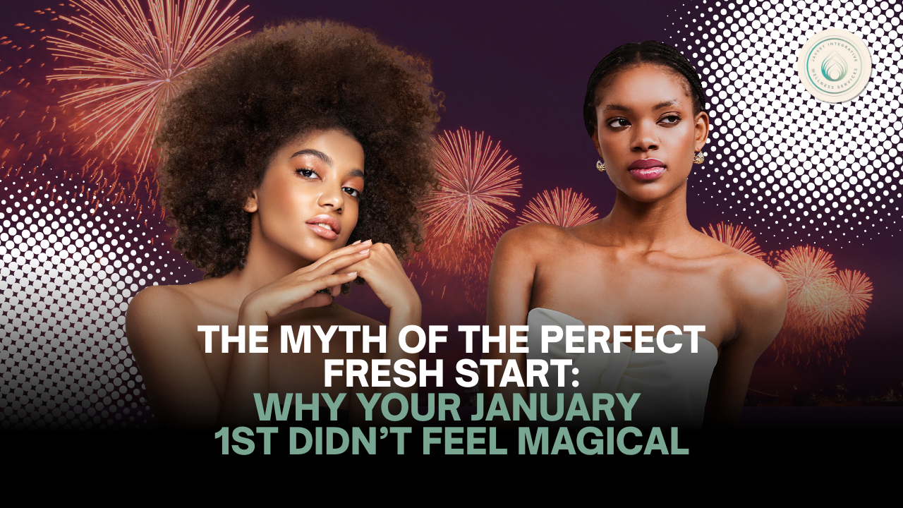 The Myth of the Perfect Fresh Start: Why Your January 1st Didn't Feel Magical